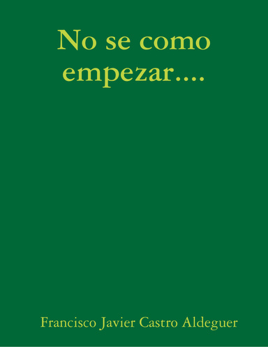 No se como empezar....