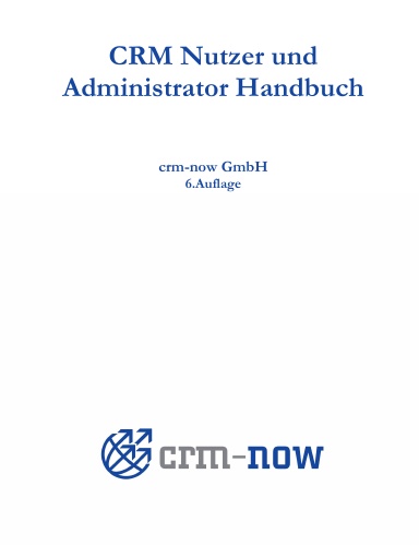 CRM Nutzer und Administrator Handbuch