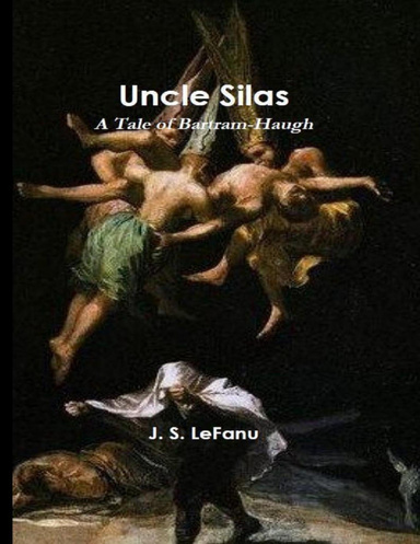 Uncle Silas - A Tale of Bartram-Haugh