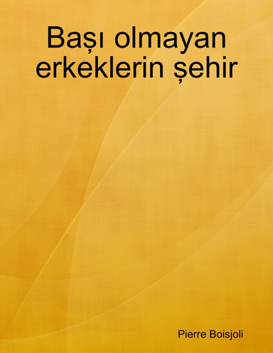 Başı olmayan erkeklerin şehir