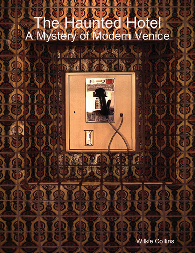 The Haunted Hotel - A Mystery of Modern Venice