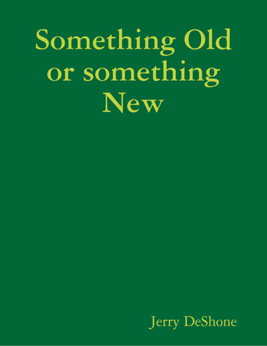 Something Old or something New