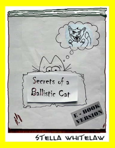 Secrets of a Ballistic Cat (e-book version)
