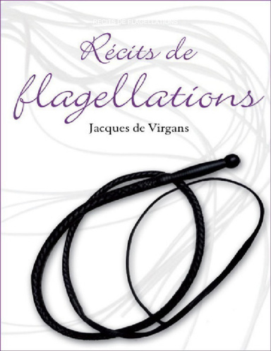 RECITS DE FLAGELLATIONS