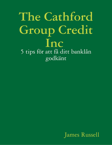 The Cathford Group Credit Inc : 5 tips för att få ditt banklån godkänt