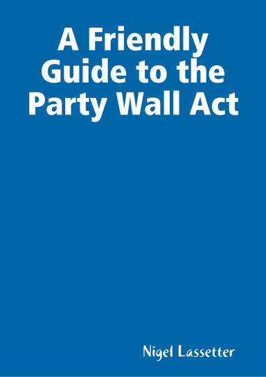 A Friendly Guide to the Party Wall Act