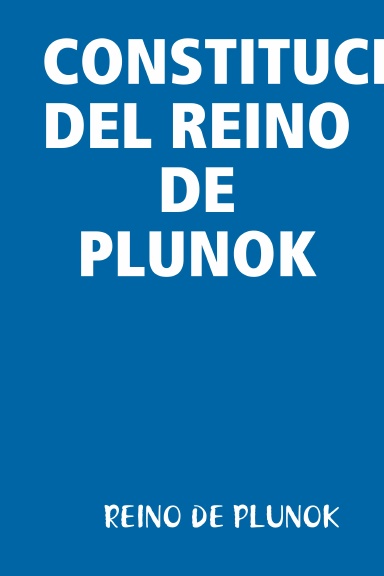 CONSTITUCION DEL REINO DE PLUNOK