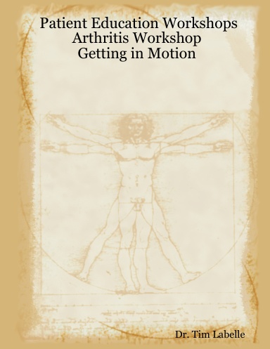 Patient Education Workshops  Arthritis Workshop - Getting in Motion
