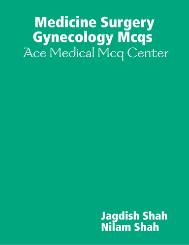 Medicine Surgery Gynecology Mcqs  -  Ace Medical Mcq Center
