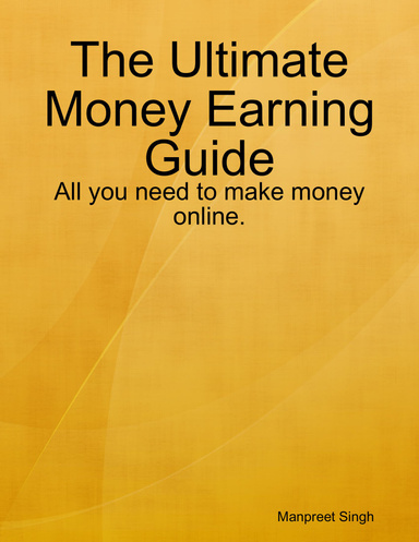 The Ultimate Money Earning Guide