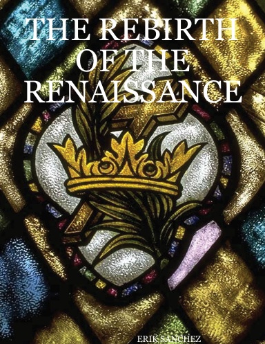 THE REBIRTH OF THE RENAISSANCE