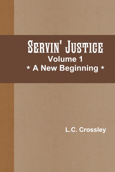 Servin' Justice - Volume 1 - A New Beginning