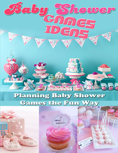 Baby Shower Games Ideas: Planning Baby Shower Games the Fun Way