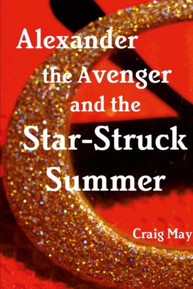 Alexander the Avenger and the Star-Struck Summer