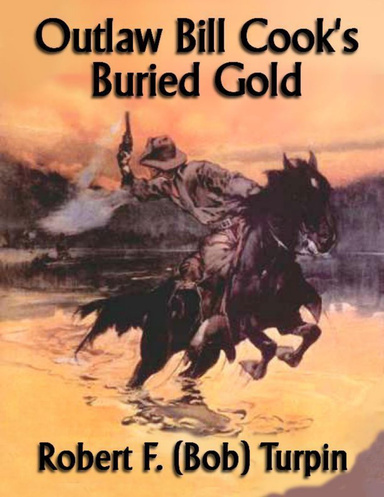 Outlaw Bill Cook's Buried Gold