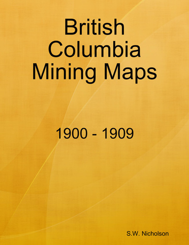 B.C. Mining Maps - 1900 - 1909