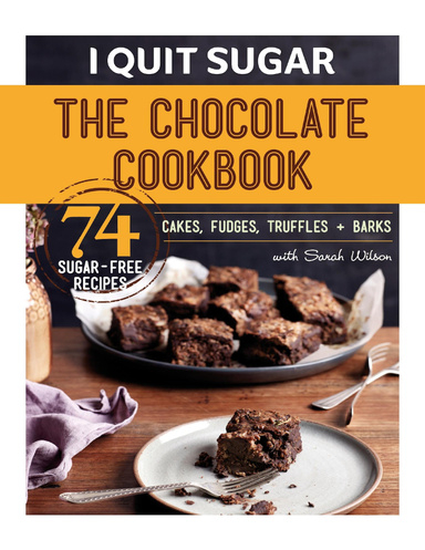 I Quit Sugar Chocolate Cookbook