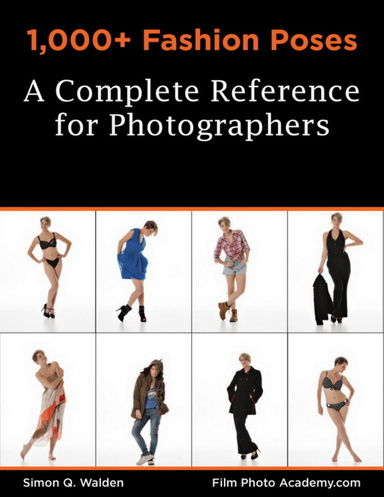 1,000+ Fashion Poses:  A Complete Reference Book for Photographers