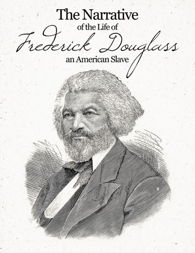 The Narrative of the Life of Frederick Douglass an American Slave