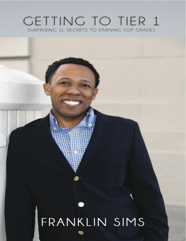 Getting to Tier 1: Surprising 1L Secrets to Earning Top Grades