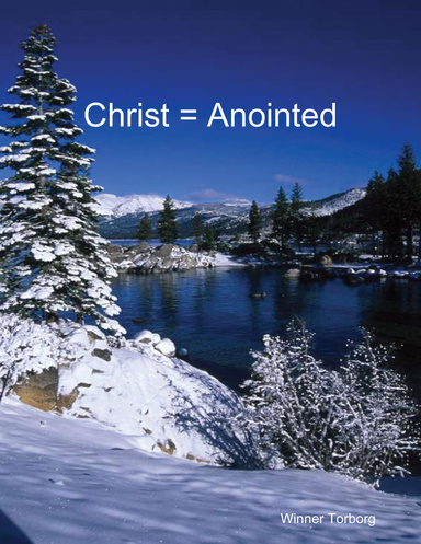 Christ = Anointed