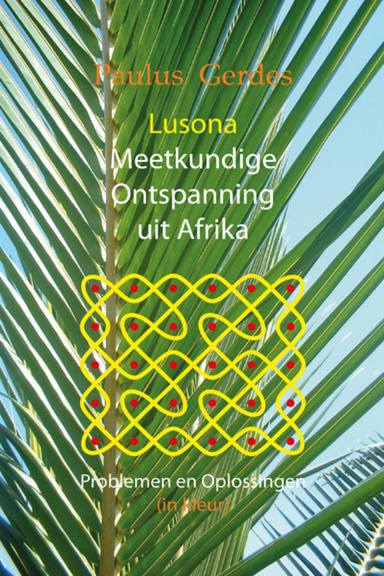 Lusona: Meetkundige Ontspanning uit Afrika. Problemen en oplossingen (eBook in kleur)