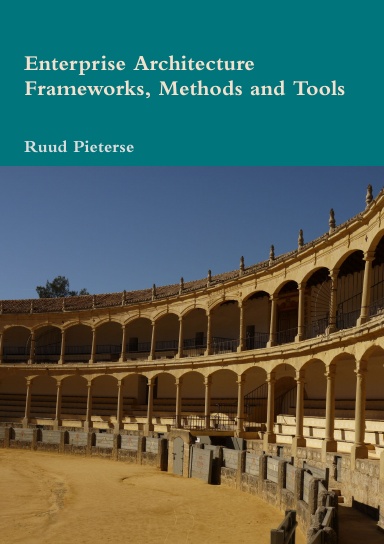 Enterprise Architecture Frameworks, Methods and Tools