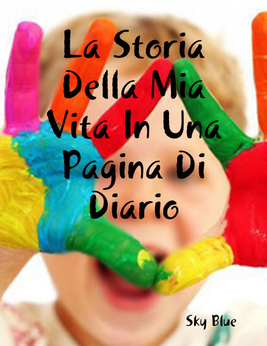 La Storia Della Mia Vita In Una Pagina Di Diario