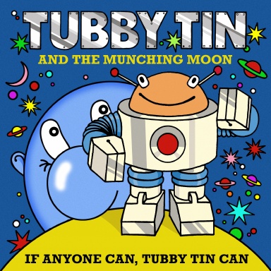 TUBBY TIN AND THE MUNCHING MOON