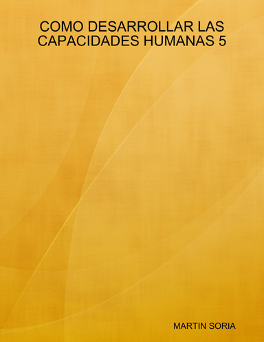 COMO DESARROLLAR LAS CAPACIDADES HUMANAS 5