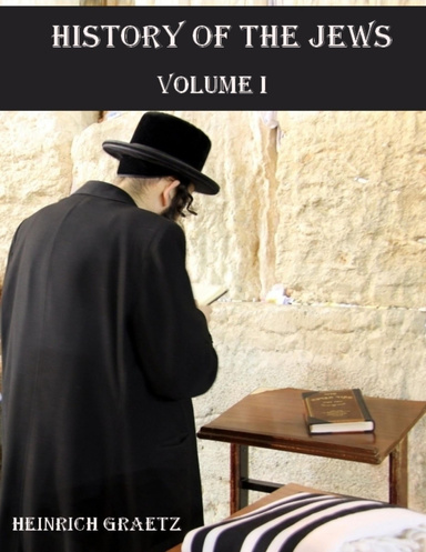 History of the Jews : Volume I (Illustrated)