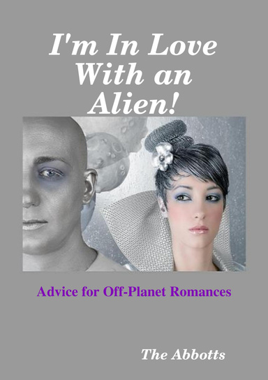I'm In Love With an Alien! - Advice for Off-Planet Romances