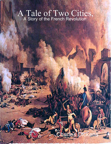 A Tale of Two Cities: A Story of the French Revolution