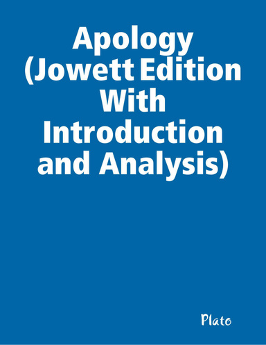 Apology (Jowett Edition With Introduction and Analysis)