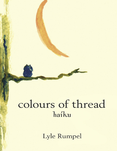 Colours of Thread: Haiku
