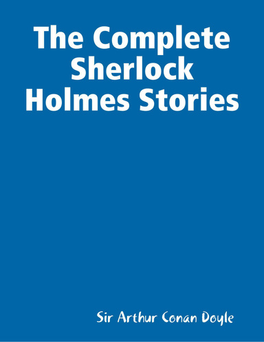 The Complete Sherlock Holmes Stories