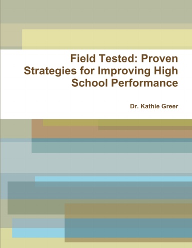 Field Tested: Proven Strategies for Improving High School Performance