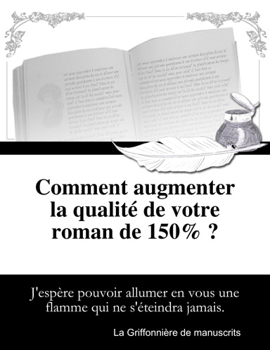 Comment augmenter la qualité de votre roman de 150% ?