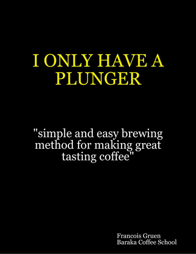 I ONLY HAVE A PLUNGER