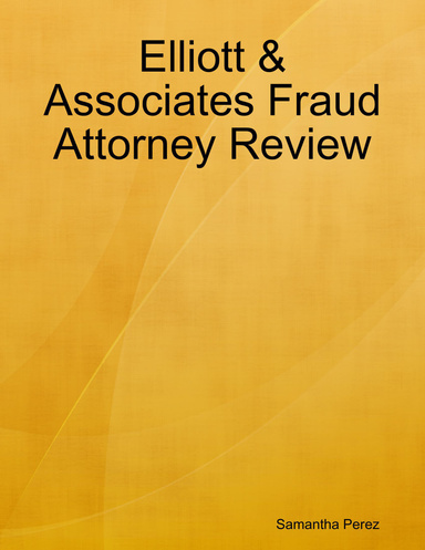 Elliott & Associates Fraud Attorney Review