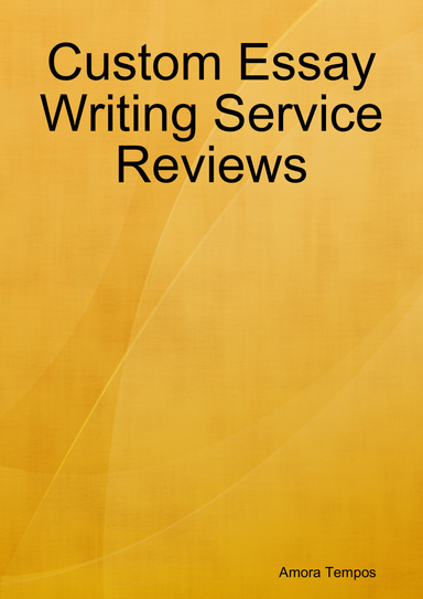 Custom Essay Writing Service Reviews