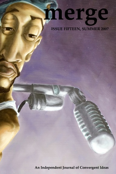 Merge: An Independent Journal of Convergent Ideas | Issue 15, Summer 2007