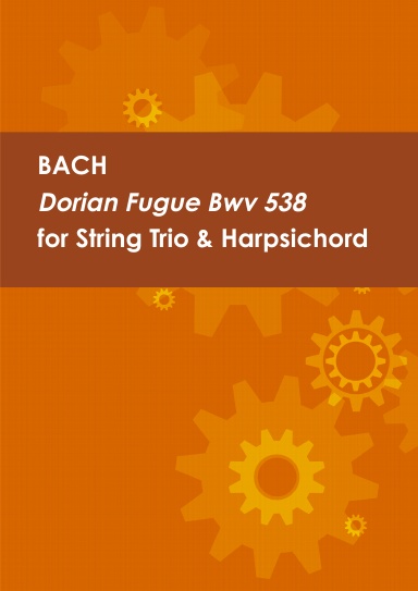 Dorian Fugue Bwv 538 for String Trio & Harpsichord. Sheet Music.