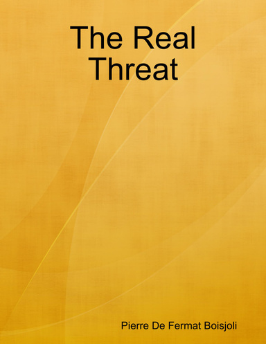 The Real Threat