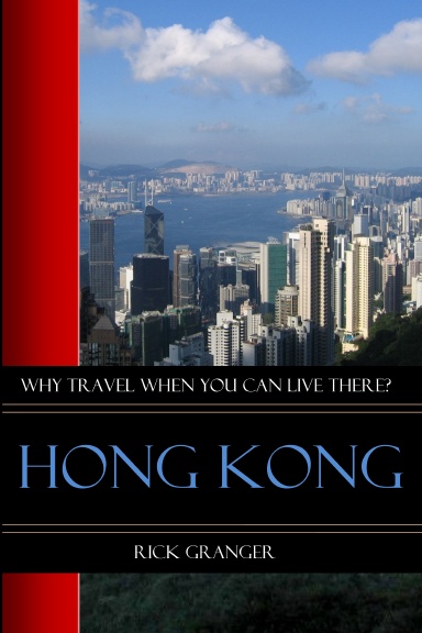 Why Travel When You Can Live There?  Hong Kong