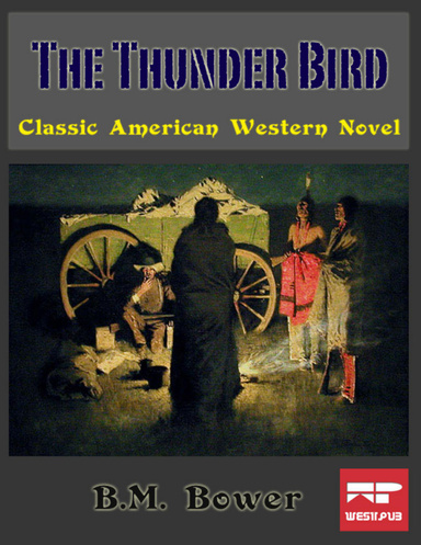 The Thunder Bird: Classic American Western Novel