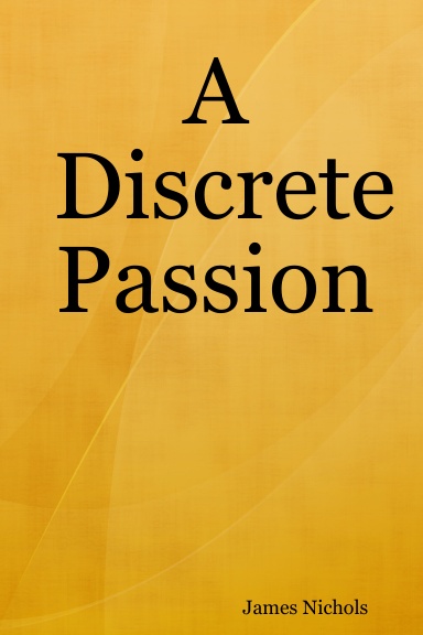 A Discrete Passion