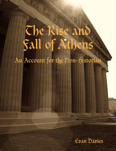 The Rise and Fall of Athens: An Account for the Non-Historian