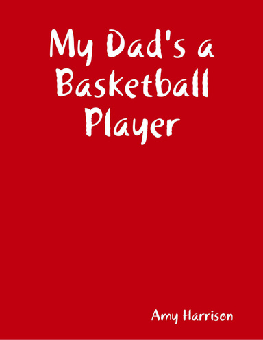 My Dad's a Basketball Player