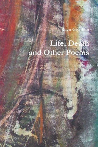 Life, Death and Other Poems